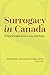 Surrogacy in Canada: Critic...