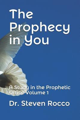 The Prophecy in You: A Study in the Prophetic Office Volume 1