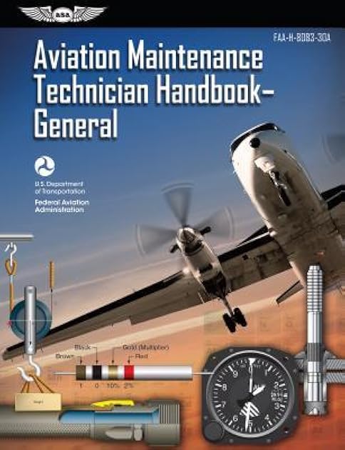 Aviation Maintenance Technician Handbook: General (2023): FAA-H-8083-30A (ASA FAA Handbook Series)