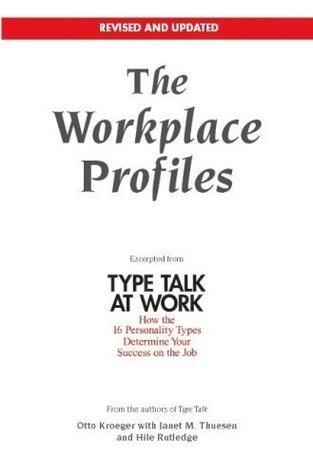 The Workplace Profiles: Excerpted from Type Talk at Work by Otto Kroeger (2003) Paperback