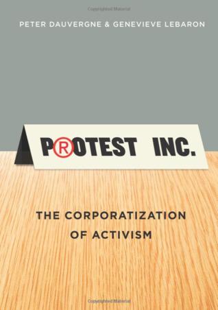 Protest Inc.: The Corporatization of Activism