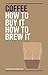 Coffee: How to buy it, how ...