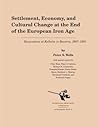 Settlement, Economy & Cultural Change at the End of the European Iron Age: Excavations at Kelheim in Bavaria, 1987-1991 (Archaeological Series #6)