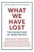 What We Have Lost: The Dismantling of Great Britain