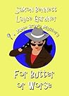 For Butter or Worse by Saxon Bennett