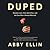 Duped: Double Lives, False Identities, and the Con Man I Almost Married