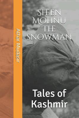 Sheen Mohnu the snow man: Tales of Kahmir (Ghost of Wilderness)