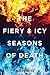 The Fiery & Icy Seasons of ...