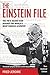The Einstein File - New Updated Edition: The FBI's Secret War Against the World's Most Famous Scientist