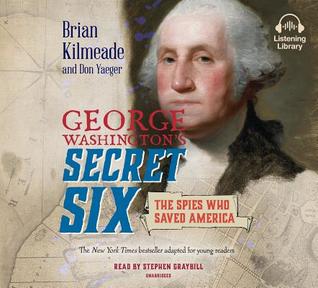 George Washington's Secret Six (Young Readers Adaptation): The Spies Who Saved America