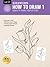 Drawing: How to Draw 1: Learn to draw step by step (How to Draw & Paint)