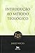 Introdução ao Método Teológico