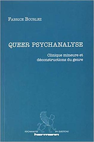 Queer psychanalyse: Clinique mineure et déconstructions du genre (Paperback)
