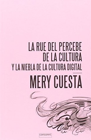 La Rue del Percebe de la Cultura: y la niebla de la cultura digital (Paperback)