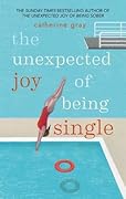 The Unexpected Joy of Being Single