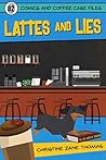 Lattes and Lies by Christine Zane Thomas