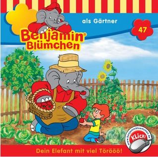 Benjamin Blümchen als Gärtner (Benjamin Blümchen #47)