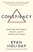 Conspiracy: A True Story of Power, Sex, and a Billionaire's Secret Plot to Destroy a Media Empire