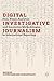 Digital Investigative Journalism: Data, Visual Analytics and Innovative Methodologies in International Reporting