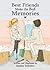 Best Friends Make the Best Memories by Heather Stillufsen, An... by Heather Stillufsen