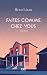 Faites comme chez vous: chroniques (French Edition)