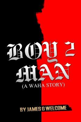 Boy 2 Man: A WAHA Story