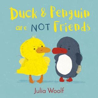 Duck & Penguin are Not Friends (Hardcover)