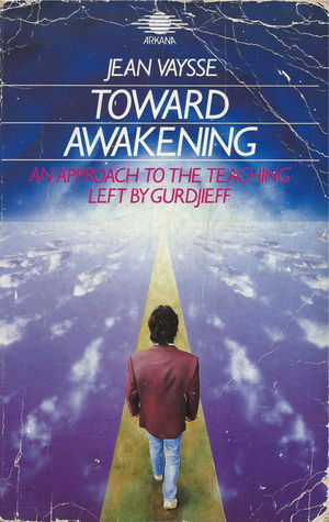 Toward Awakening: An Approach to the Teaching Left by Gurdjieff (Paperback)