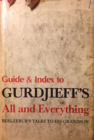 Guide and Index to Gurdjieff's All and Everything: Beezlebub's Tales To His Grandson