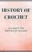HISTORY OF CROCHET: ALL ABO...