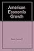 American economic growth;: An economist's history of the United States,