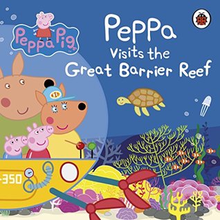 Peppa Visits the Great Barrier Reef (Board Book)