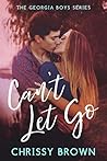 Can't Let Go by Chrissy Brown