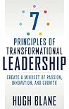 7 Principles of Transformational Leadership: Create a Mindset of Passion, Innovation, and Growth (The Transformational Coach) Book cover for 7 Principles of Transformational Leadership: Create a Mindset of Passion, Innovation, and Growth (The Transformational Coach)
