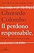 Il perdono responsabile. Perché il carcere non serve a nulla