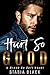 Hurt So Good (Break So Soft #3)