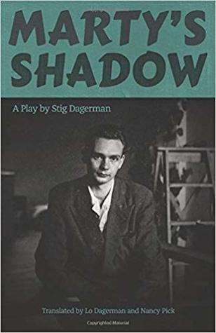 Marty's Shadow: A Play by Stig Dagerman