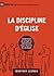 La discipline d’Église: L'importance de protéger la réputation de Jésus-Christ et de son Église (Church Discipline: How the Church Protects the Name ... des Églises en bonne santé)) (French Edition)