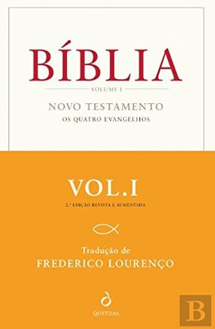 Bíblia - Volume I - Novo Testamento [Os Quatro Evangelhos] (A Bíblia Traduzida do Grego, #1)