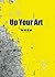 Up Your Art by Lars Kjemphol