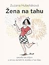 Žena na tahu by Zuzana Hubeňáková
