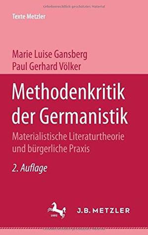 Methodenkritik der Germanistik. Materialistische Literaturtheorie und bürgerliche Praxis (Paperback)