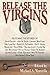 Release the Virgins by Michael A. Ventrella