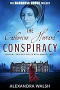 The Catherine Howard Conspiracy
