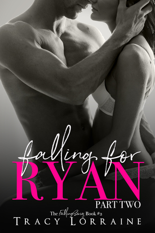 Falling For Ryan: Part Two (Falling, #2)
