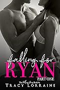 Falling For Ryan: Part One (Falling, #1)