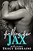 Falling For Jax by Tracy Lorraine