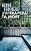 J'attraperai ta mort (Produits virtuels t. 14152) (French Edition)