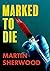 Marked to Die