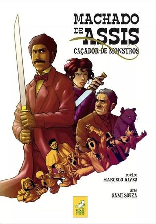 Machado de Assis: Caçador de Monstros
